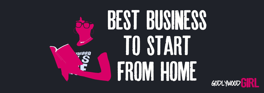 Best businesses to start from home (Faith-Based Entrepreneur Series)