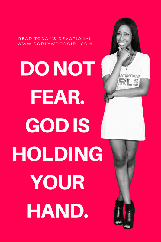 Do not fear. God is holding your hand.