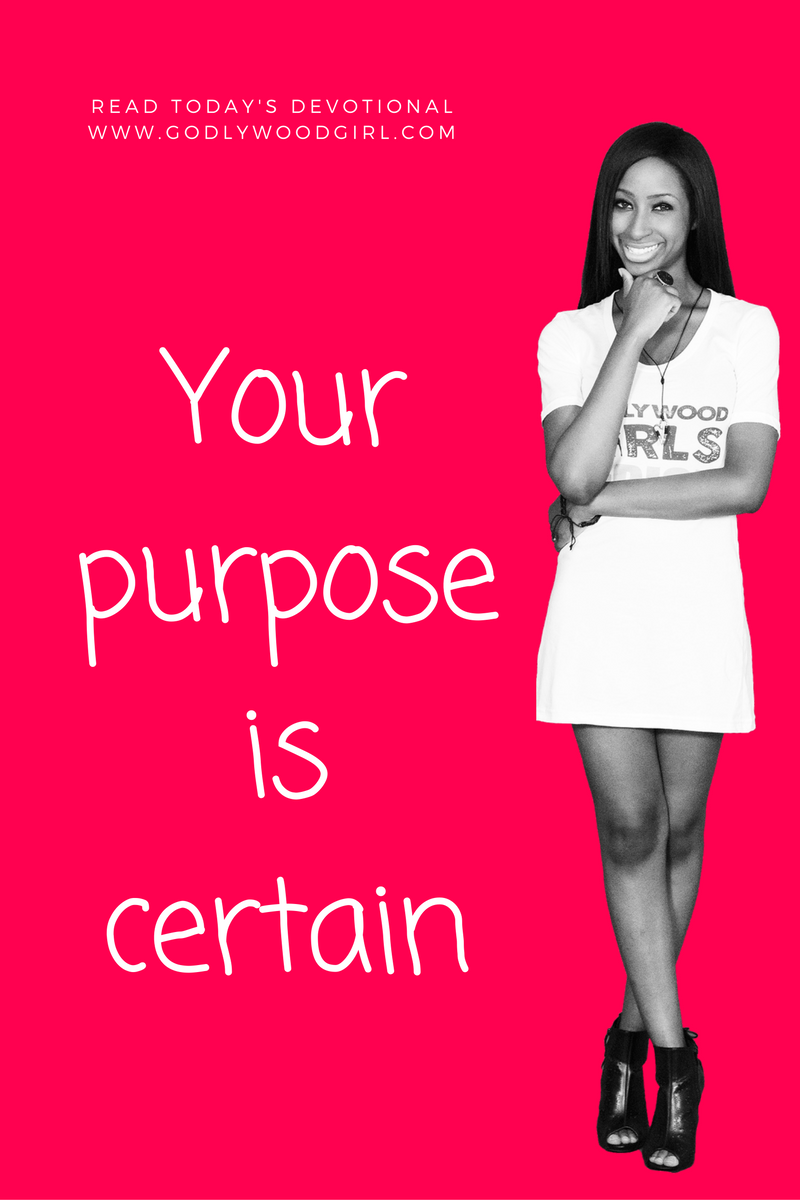 Today's Daily Devotional For Women - Your Purpose is CERTAIN