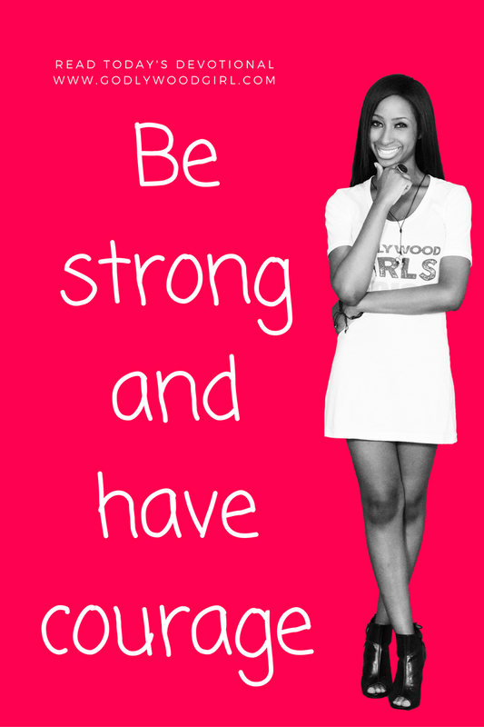 Today's Daily Devotional For Women - Be strong and courageous