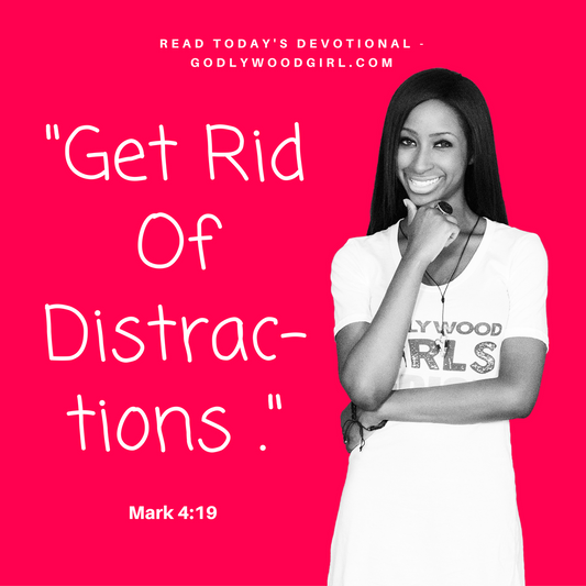 Today's Daily Devotional For Women - Get Rid of Distractions