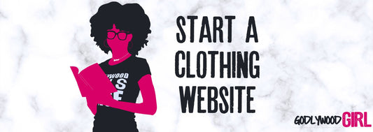 HOW TO START A CLOTHING WEBSITE IN 2019 (CHRISTIAN ENTREPRENEUR SERIES)