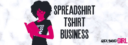 SPREADSHIRT (How To Start A Christian T-Shirt Business Using Spreadshirt.com)