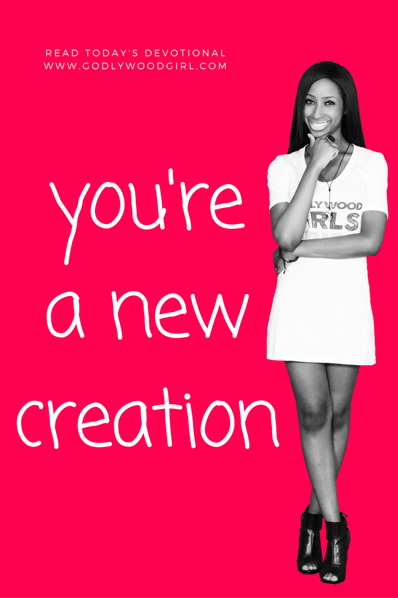 Today's Daily Devotional For Women - You Are A New Creation