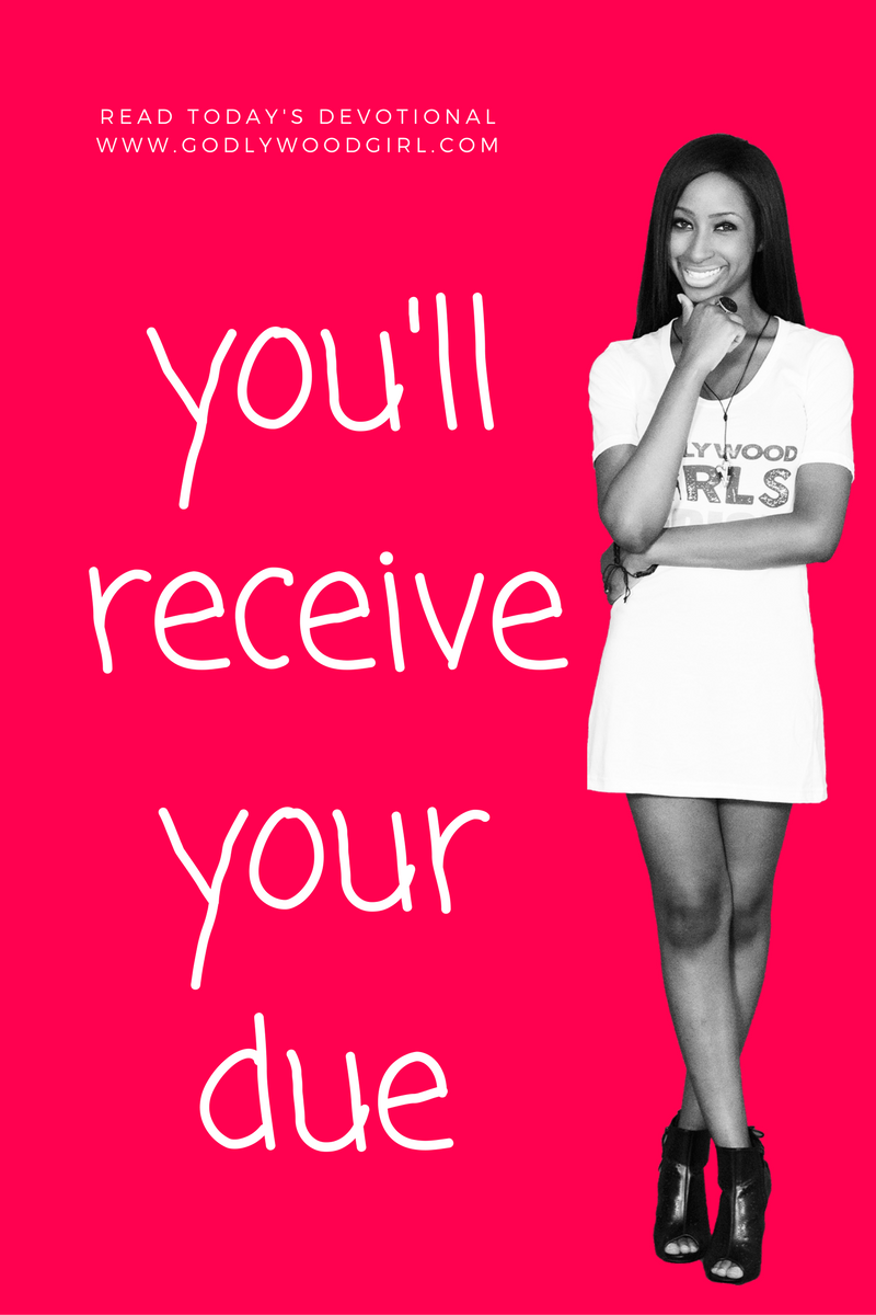 Today's Daily Devotional For Women - You Will Receive Your Due