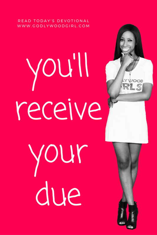 Today's Daily Devotional For Women - You Will Receive Your Due