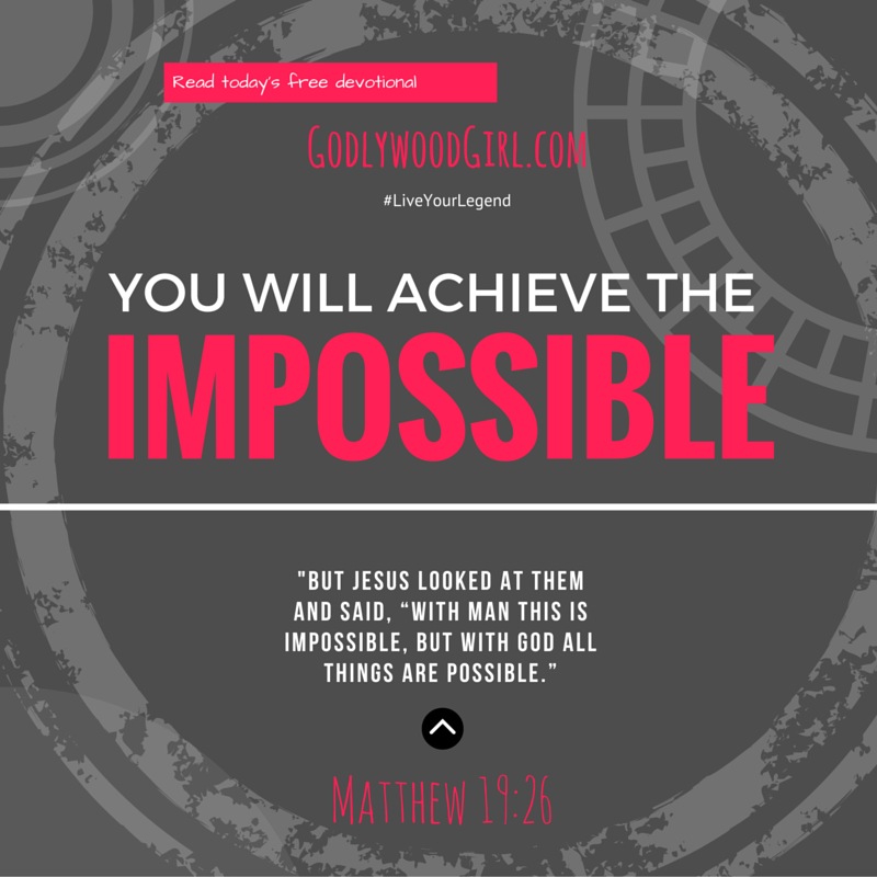 Today's Daily Devotional for Women - You WILL Achieve the Impossible